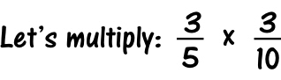 multiplying and dividing fractions 3/5 x 3/10 visually